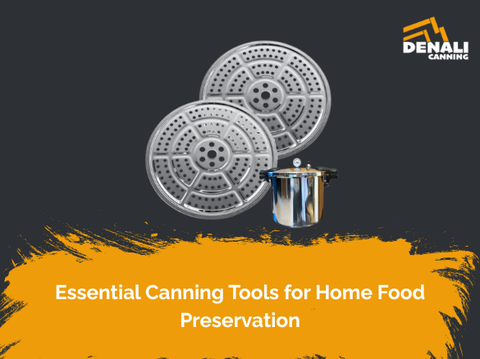 Essential Canning Tools for Home Food Preservation