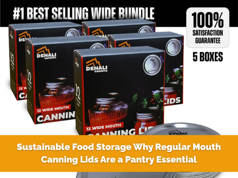 Sustainable Food Storage Why Regular Mouth Canning Lids Are a Pantry Essential