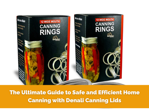 Denali Pressure Canner: The Ultimate Guide to Safe and Efficient Home Canning with Denali Canning Lids