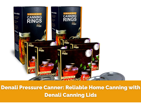 Denali Pressure Canner: Reliable Home Canning with Denali Canning Lids