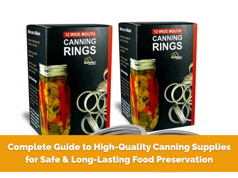 Complete Guide to High-Quality Canning Supplies for Safe & Long-Lasting Food Preservation