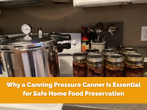 Why a Canning Pressure Canner Is Essential for Safe Home Food Preservation | Denali Canning