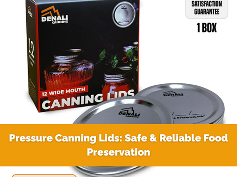 Pressure Canning Lids: Safe & Reliable Food Preservation
