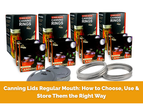 Canning Lids Regular Mouth: How to Choose, Use & Store Them the Right Way